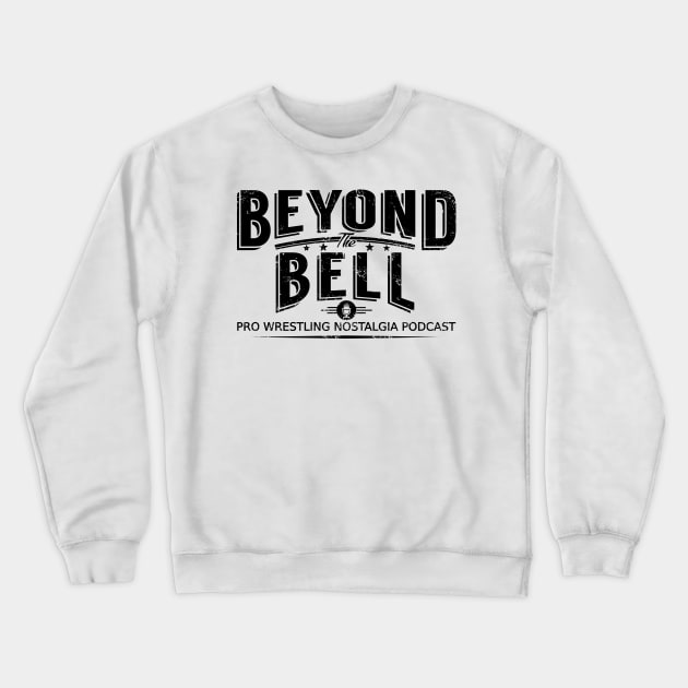 Beyond The Bell Official Black Logo Crewneck Sweatshirt by BTBcast